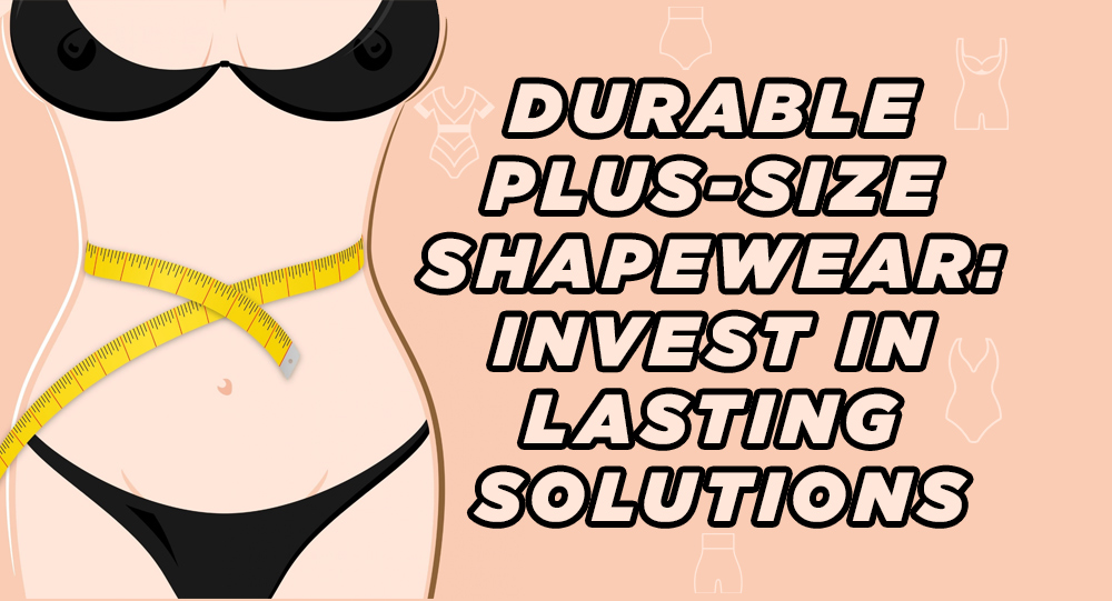 Durable-Shapewear-Lasting-Solution