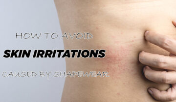 How to Avoid Skin Irritations Caused by Shapewear