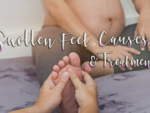 Swollen Feet, Causes and Treatment