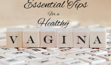 Essential Tips for a Healthy Vagina