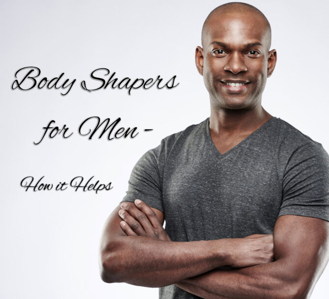 Body Shapers for Men – How it Helps