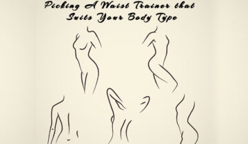 Picking a Waist Trainer That Suits Your Body Type – A Step by Step Guide