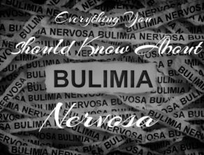 Don’t Miss It. Here’s Everything to Know About Bulimia Nervosa.