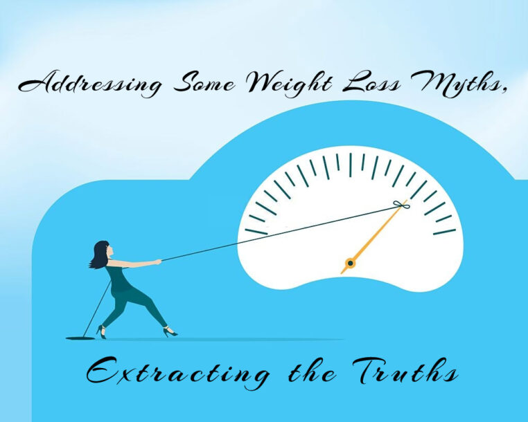 Addressing Some Weight Loss Myths, Extracting the Truths