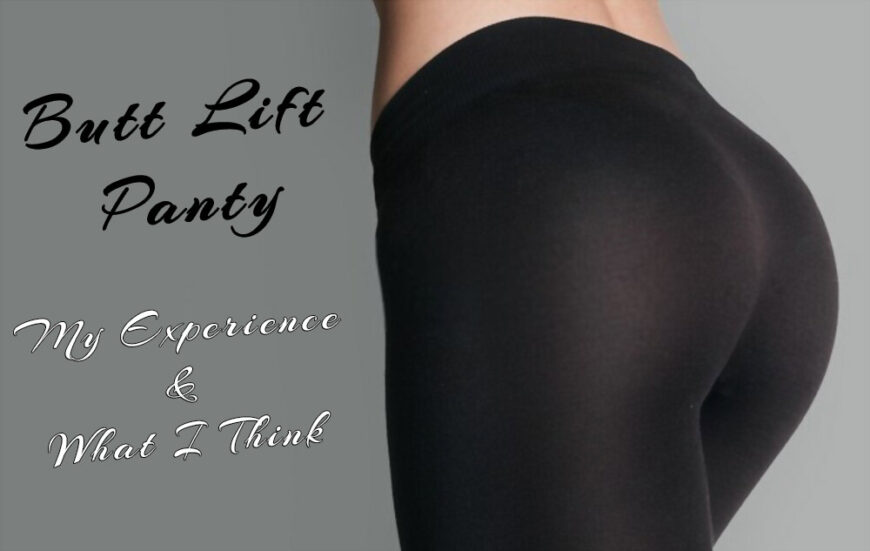 Butt Lift – My Experience & What I Think