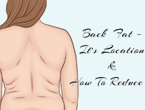 Back Fat – It’s Location & How to Reduce it