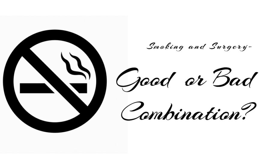 Smoking and Surgery – Good or Bad Combination?