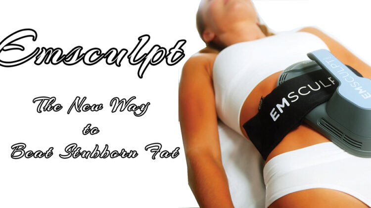 Emsculpt Body Sculpting – The New Way to Beat Stubborn Fat