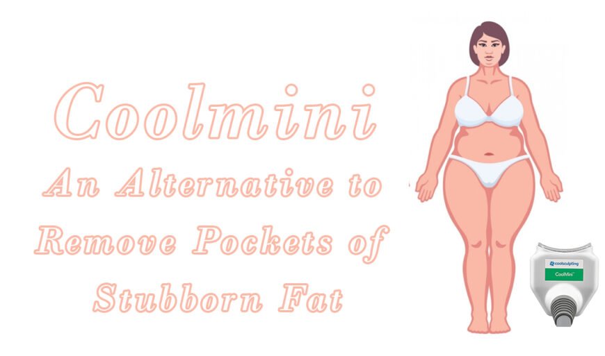 Coolmini – An Alternative to Remove Pockets of Stubborn Fat