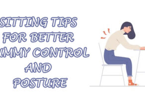 Sitting Tips for Better Tummy Control and Posture