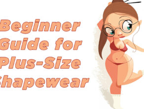 Plus Size Shapewear – Beginners Guide For Women