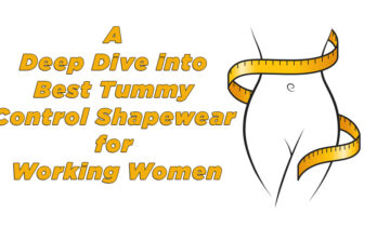 A Deep Dive into Best Tummy Control Shapewear for Working Women