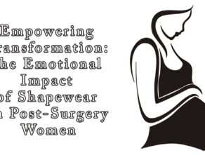 Empowering Transformation: The Emotional Impact of Shapewear on Post-Surgery Women