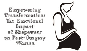 Empowering Transformation: The Emotional Impact of Shapewear on Post-Surgery Women